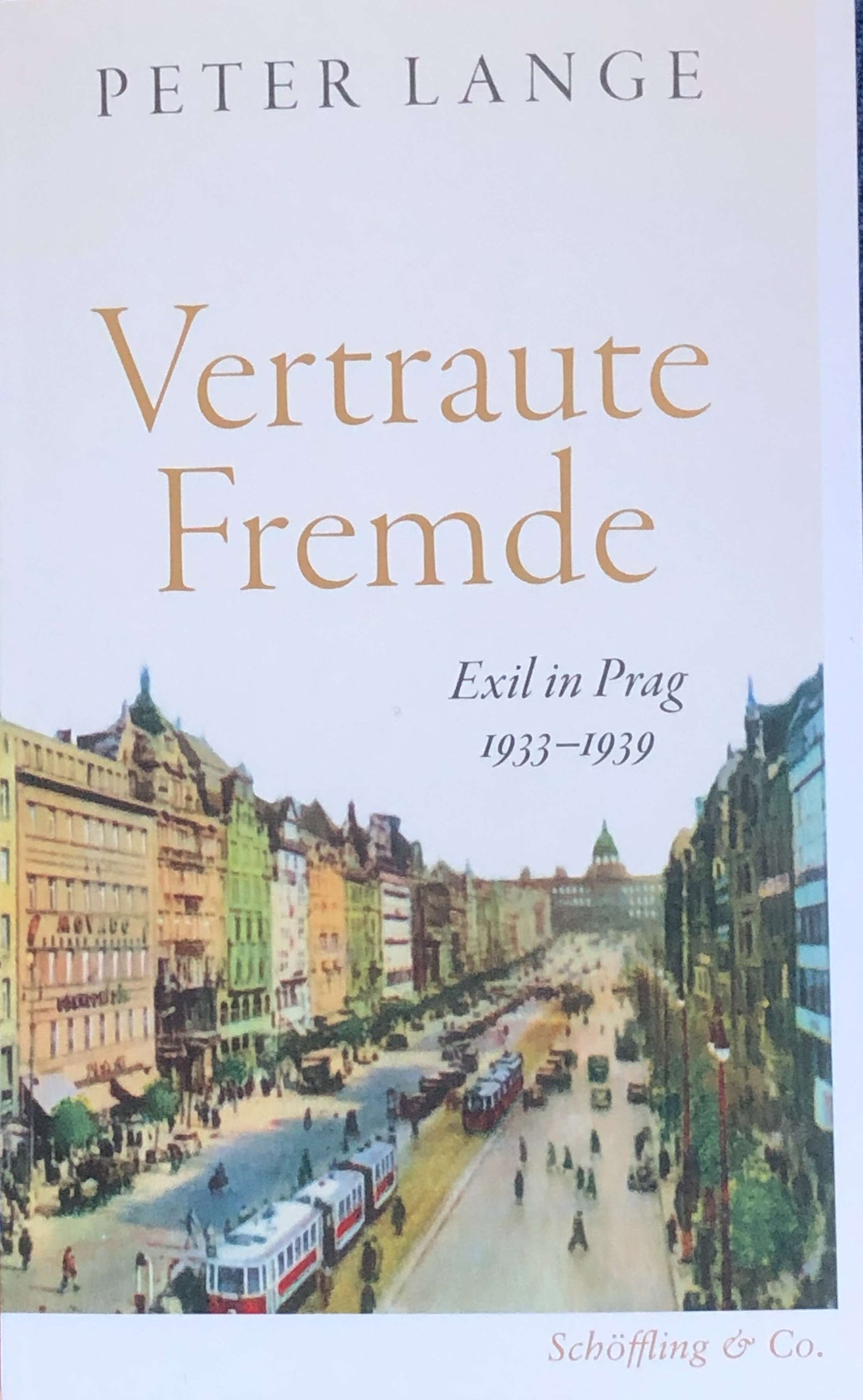 Cover von Peter Lange: „Vertraute Fremde – Exil in Prag 1933–1939“