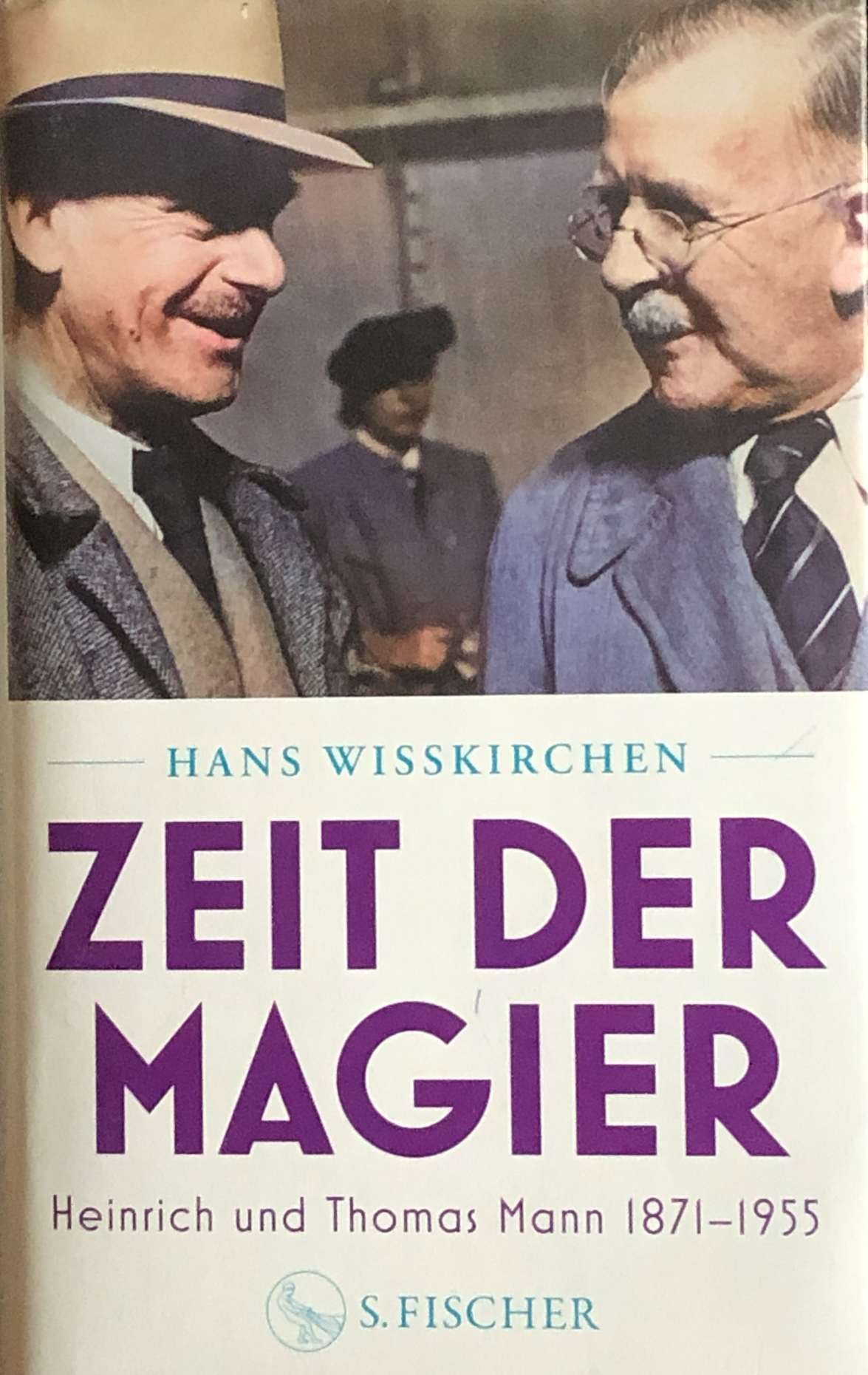 Cover von Hans Wißkirchen: „Zeit der Magier. Heinrich und Thomas Mann 1871–1955“