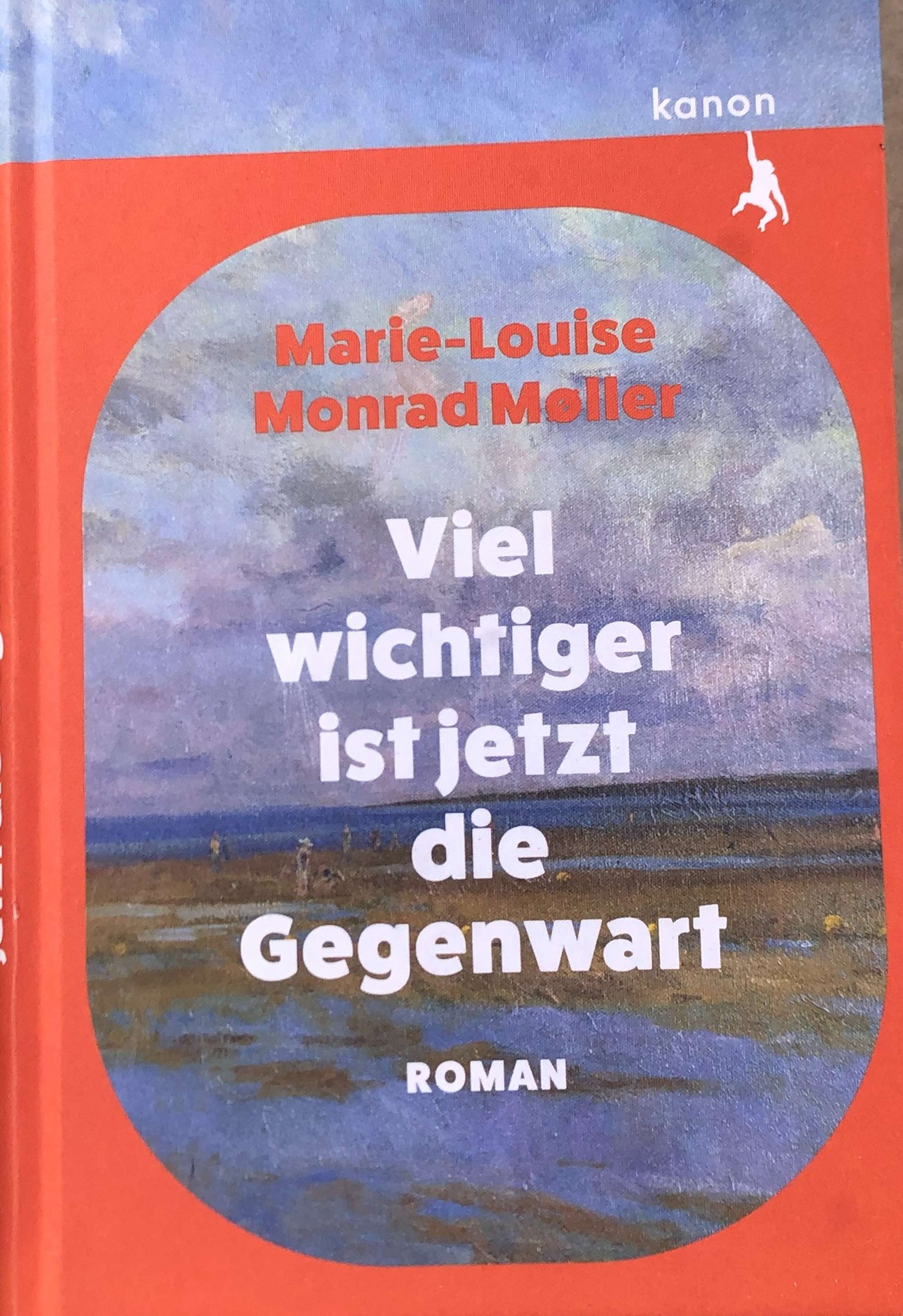 Cover von Marie-Louise Monrad Møller: „Viel wichtiger ist jetzt die Gegenwart“